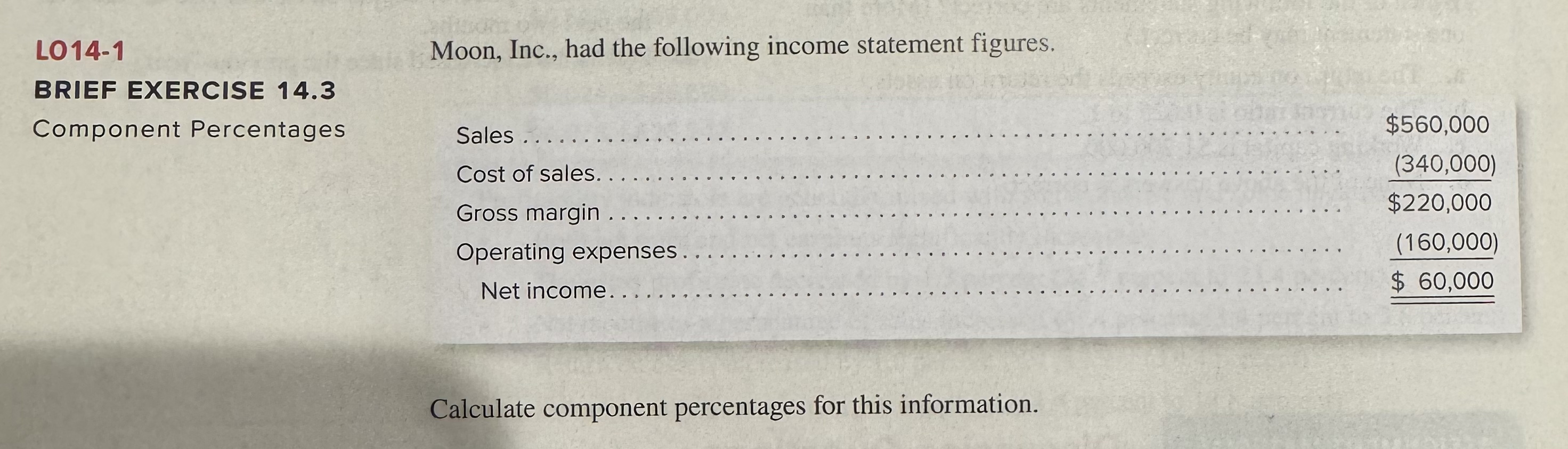 L014-1 BRIEF EXERCISE 14.3 Component Percentages Moon, Inc., had the following income