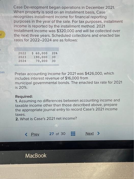  Case Development began operations in December 2021. When property is sold