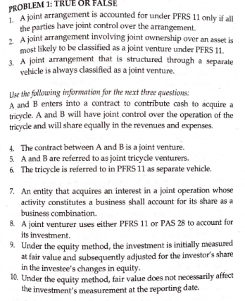  PROBLEM 1: TRUE OR FALSE 1. A joint arrangement is accounted