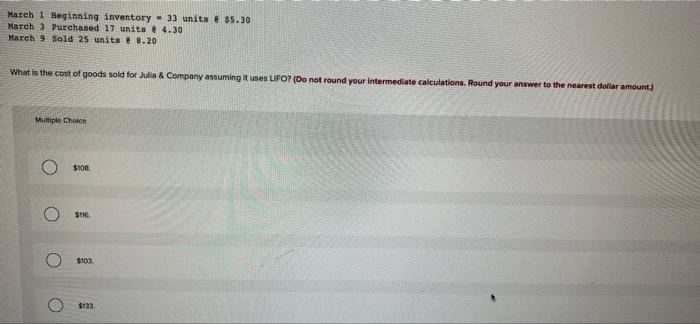  March 1 Beginning inventory - 33 units $5.30 March 3 Purchased