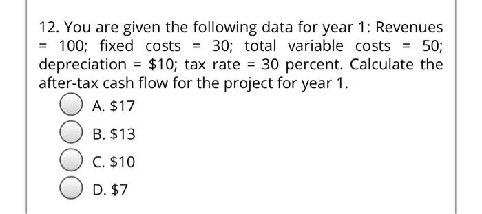  12. You are given the following data for year 1: Revenues