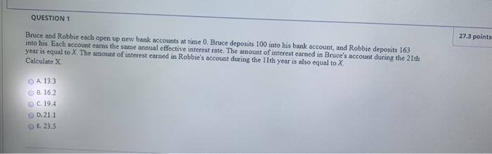  QUESTION 1 27.3 points Bruce and Robbie each open up new