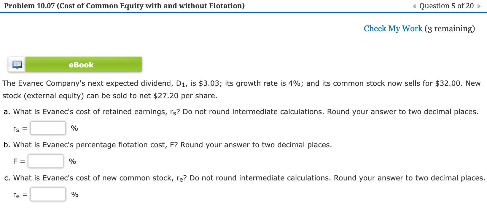  Problem 10.07 (Cost of Common Equity with and without Flotation) Question