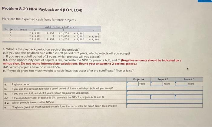  Problem 8-29 NPV Payback and (LO 1, LO4) Here are the