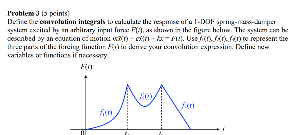 Problem 3 (5 points) Define the convolution integrals to calculate the