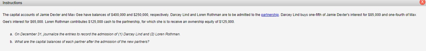  Instructions Gee's interest for $65,000. Loren Rothman contributes $125,000 cash to