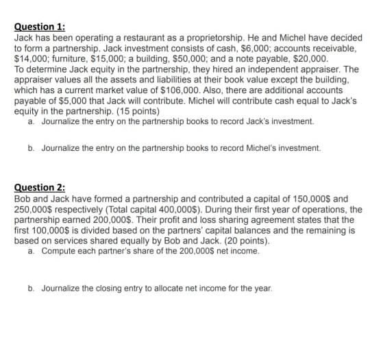 Question 1: Jack has been operating a restaurant as a proprietorship.