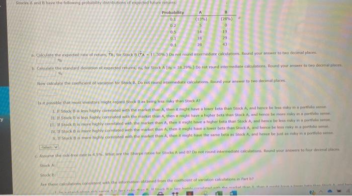  Stocks and have the following probability danbons expected future returns: A