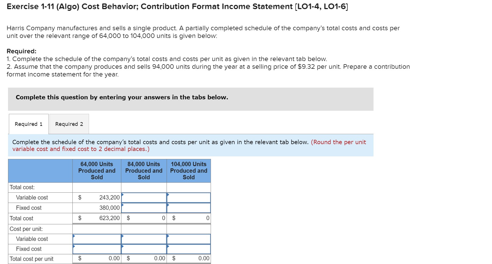  Exercise 1-11(Algo) Cost Behavior; Contribution Format Income Statement [L01-4, L01-6] Harris