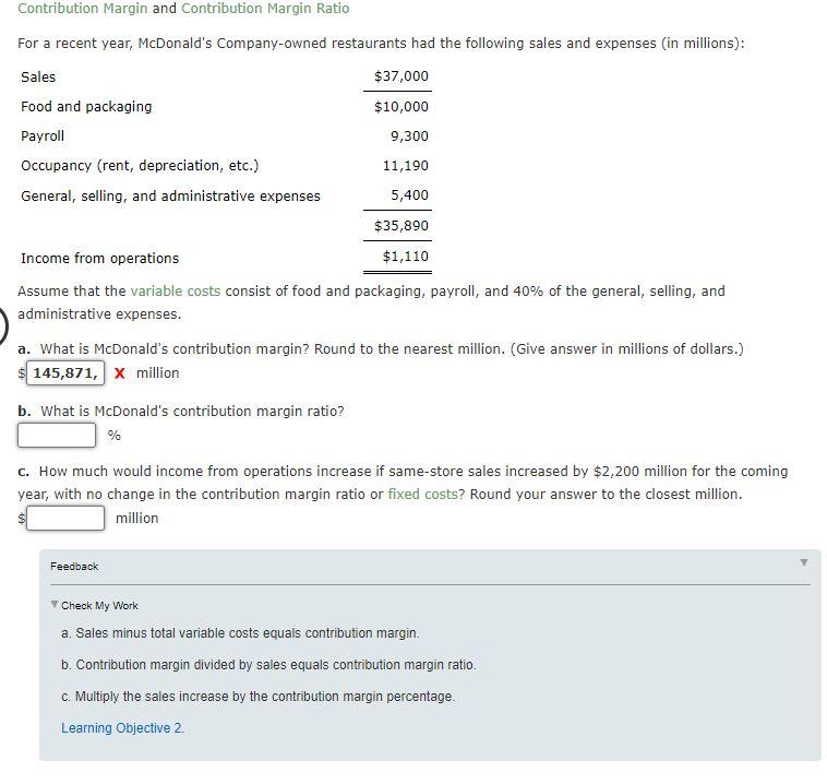 Contribution Margin and Contribution Margin Ratio For a recent year, McDonald's