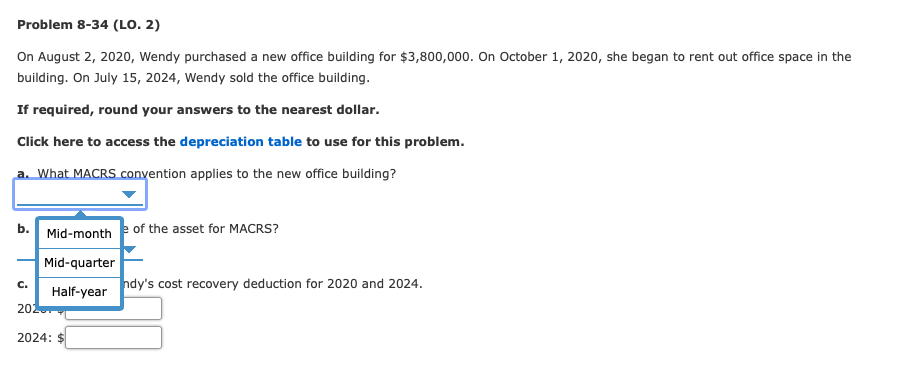  Problem 8-34 (LO. 2) On August 2, 2020, Wendy purchased a