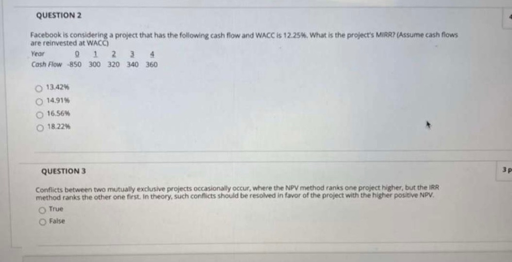 QUESTION 2 Facebook is considering a project that has the following