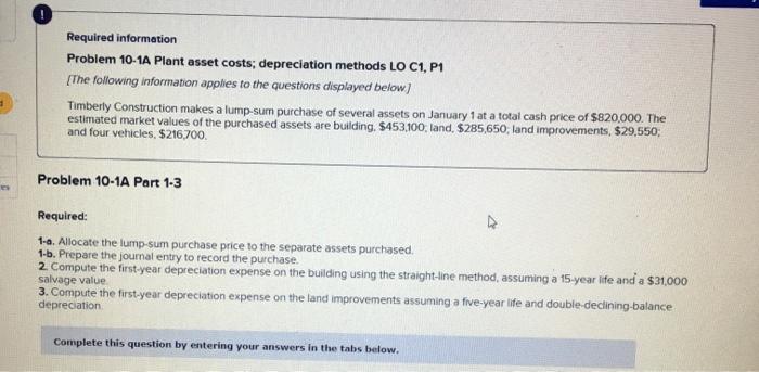  Required information Problem 10-1A Plant asset costs; depreciation methods LO C1,