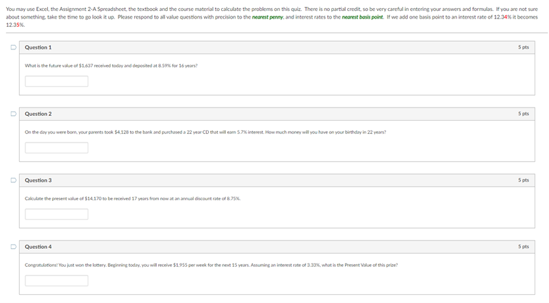  You may use Excel, the Assignment 2-A Spreadsheet the textbook and