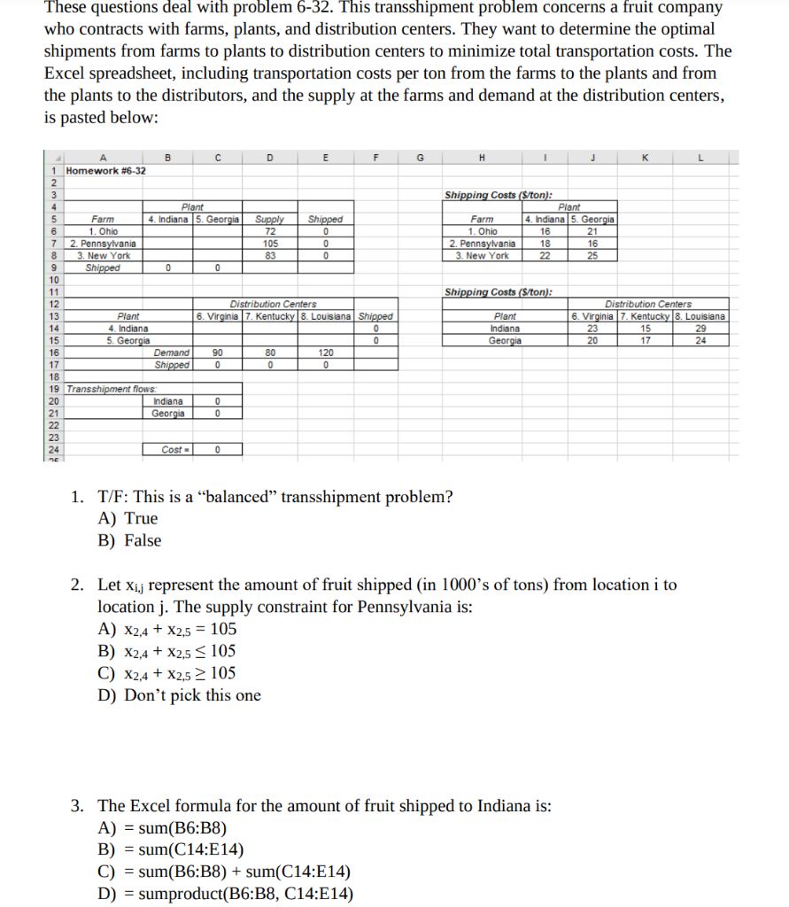  These questions deal with problem 6-32. This transshipment problem concerns a