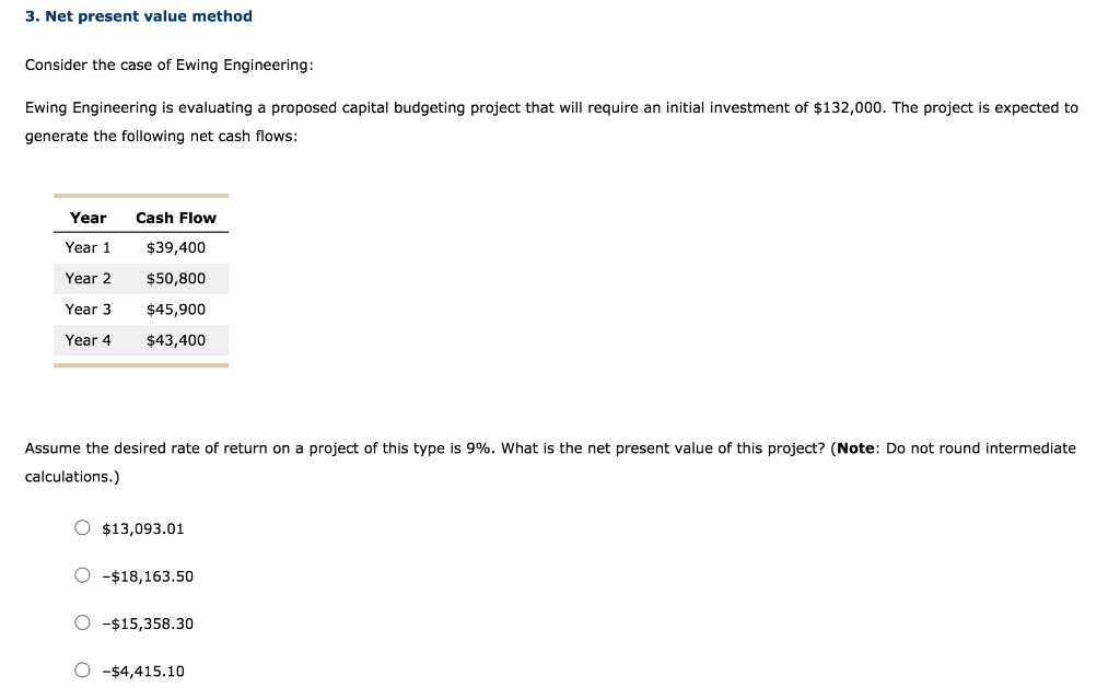  3. Net present value method Consider the case of Ewing Engineering: