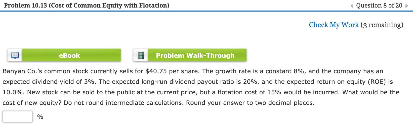 Problem 10.13 (Cost of Common Equity with Flotation) Question 8 of