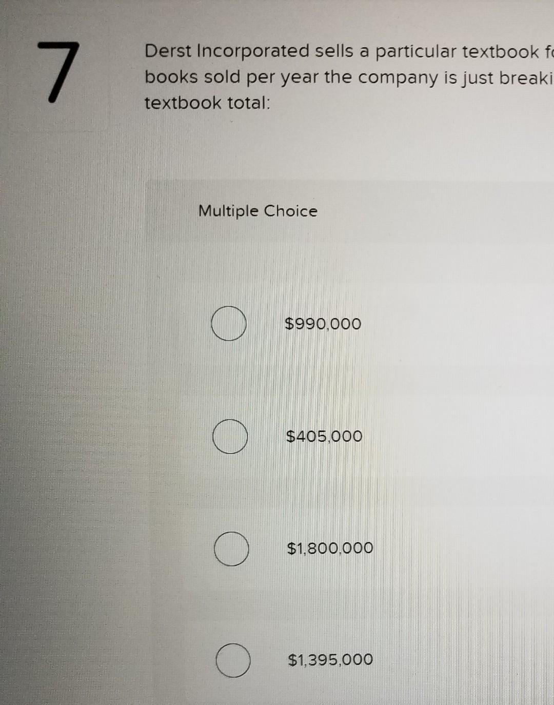 a particular textbook for $31. Variable expenses are $22 per book. At