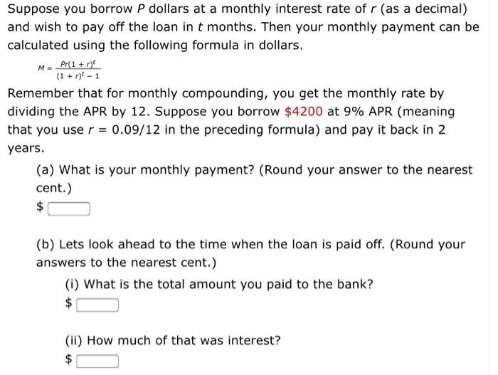  BEGGING FOR HELP Suppose you borrow P dollars at a monthly