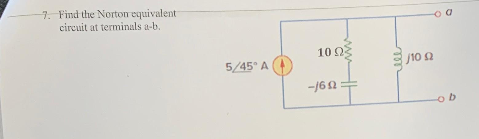 7. Find the Norton equivalen circuit at terminals a-b. 10 Q?. 46