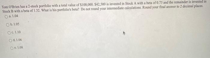  Tom O'Brien has a 2-stock portfolio with a total value of