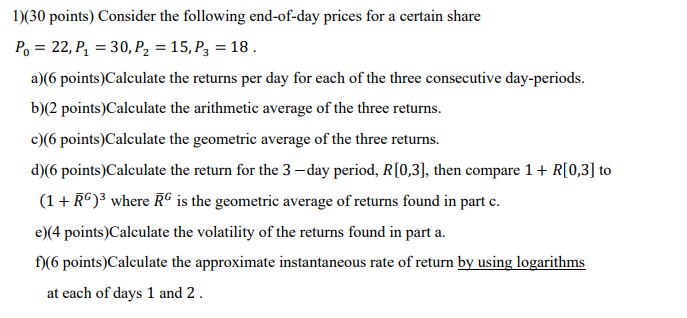  1)(30 points) Consider the following end-of-day prices for a certain share