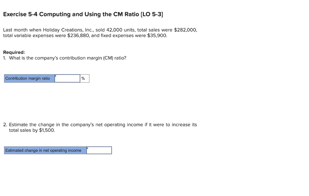 Exercise 5-4 Computing and Using the CM Ratio (LO 5-3) Last