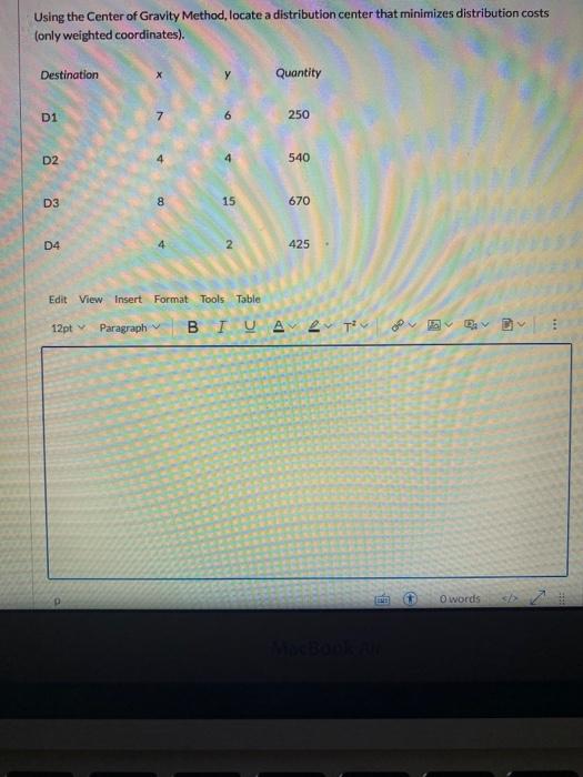  Using the Center of Gravity Method, locate a distribution center that