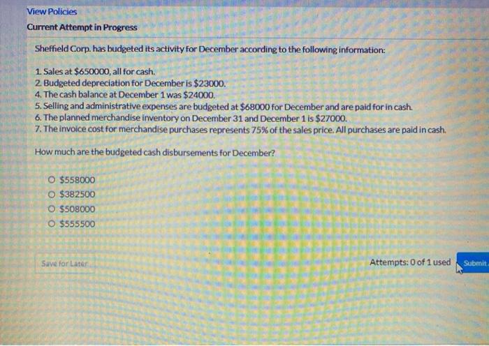  View Policies Current Attempt in Progress Sheffield Corp. has budgeted its