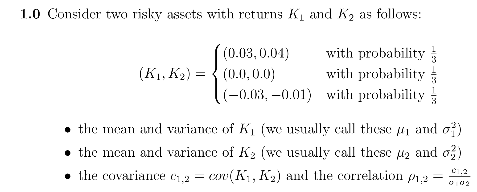 1.0 Consider two risky assets with returns K and K2 as