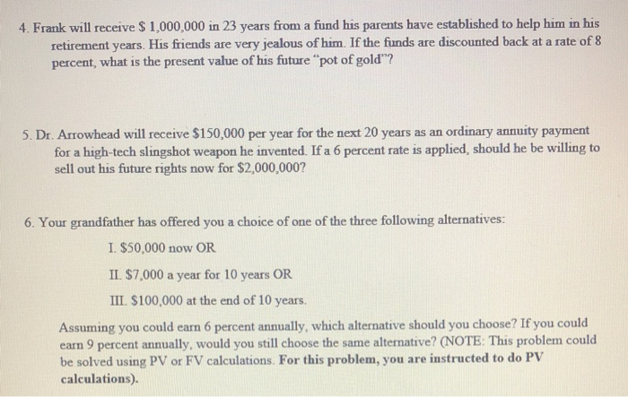  4. Frank will receive $1,000,000 in 23 years from a fund