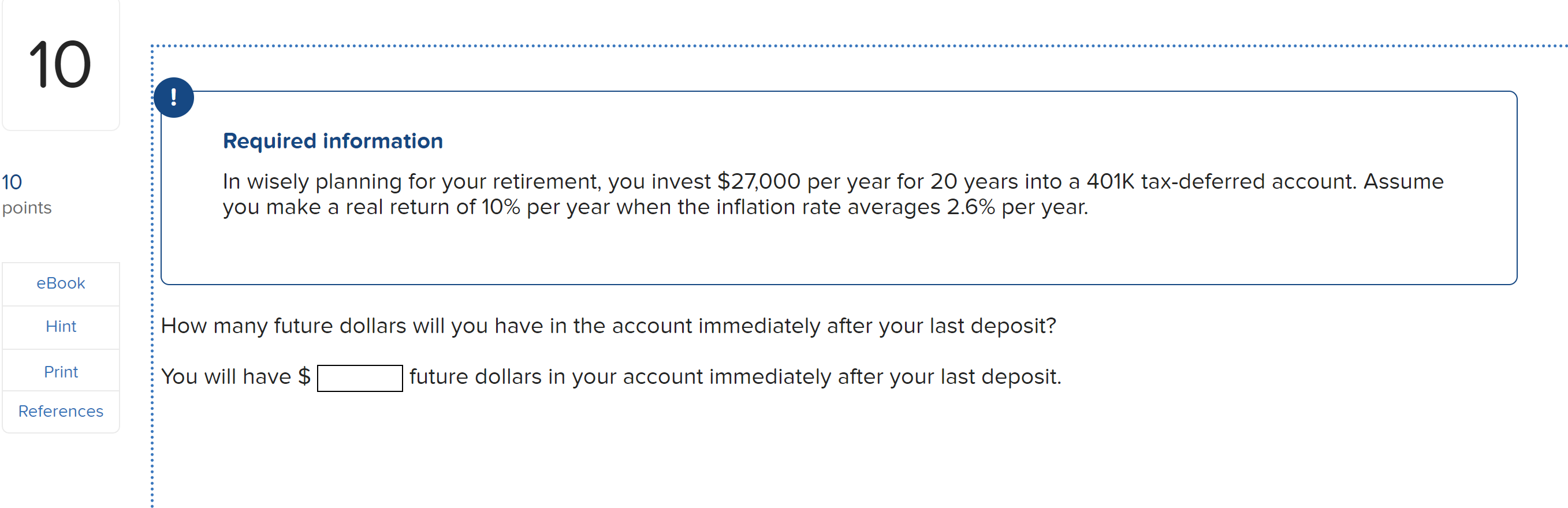 10 ! 10 points Required information In wisely planning for your