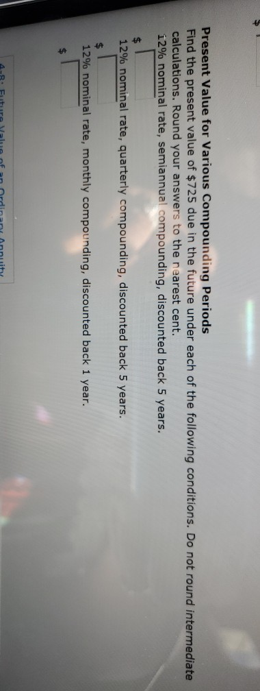  Present Value for Various Compounding Periods Find the present value of