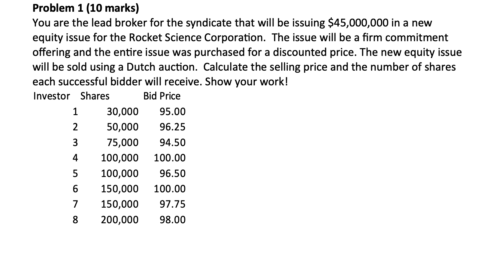  Problem 1 (10 marks) You are the lead broker for the