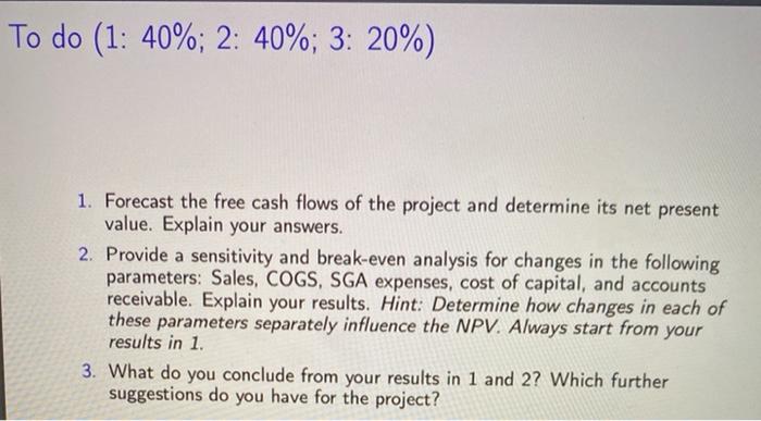 other projects. You have made estimates and forecasts as follows. For the