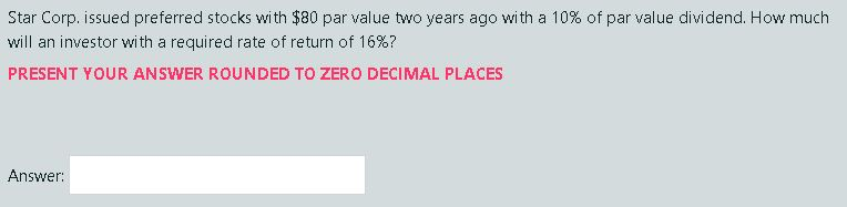  Star Corp. issued preferred stocks with $80 par value two years