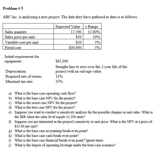  Questions a-d please. Thanks. Problem #5 ABC Inc. is analyzing a