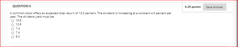  QUESTIONS 6.25 points Save Answer A common stock offers an expected