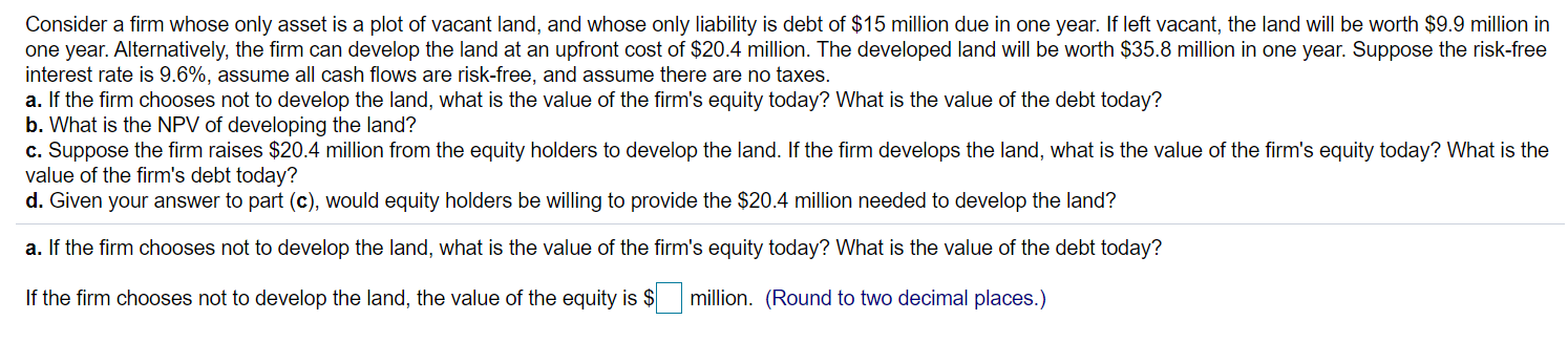  Consider a firm whose only asset is a plot of vacant