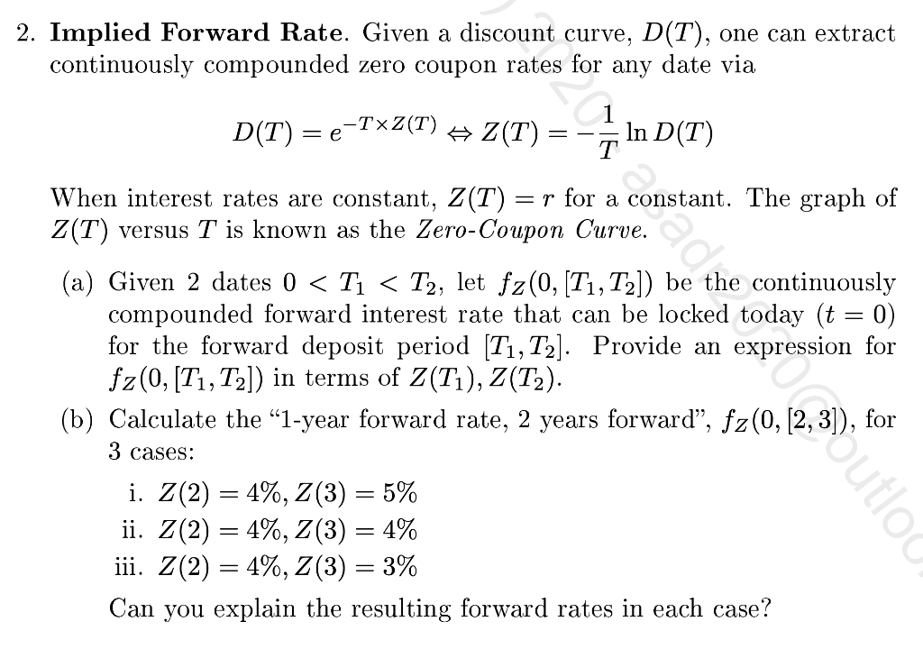  2. Implied Forward Rate. Given a discount curve, D(T), one can