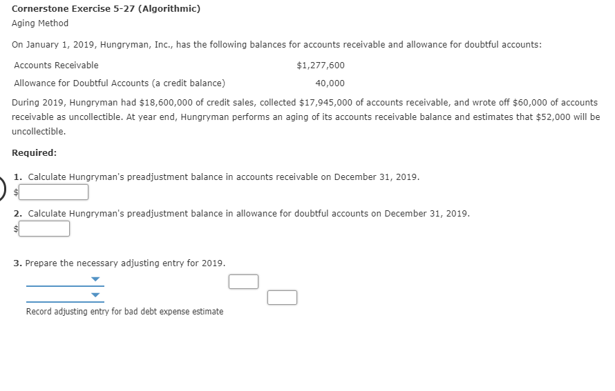  Cornerstone Exercise 5-27 (Algorithmic) Aging Method On January 1, 2019, Hungryman,