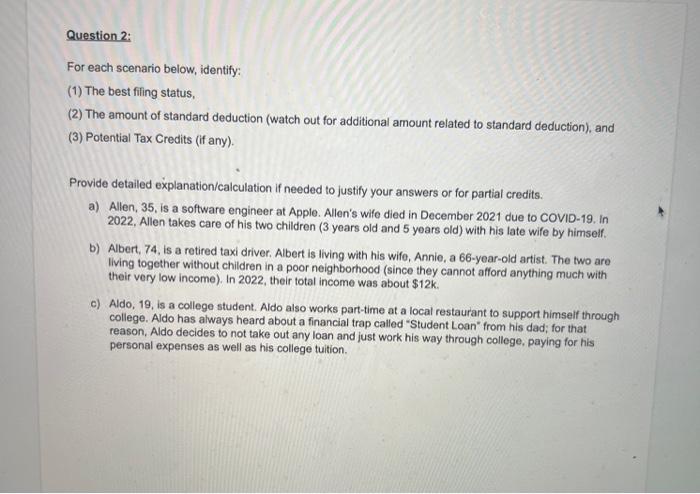  For each scenario below, identify: (1) The best filing status, (2)