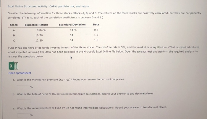  Excel Online Structured Activity: CAPM, portfolio risk, and return Consider the