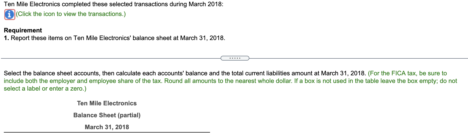  Ten Mile Electronics completed these selected transactions during March 2018: (Click