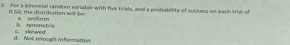  For a binomial random variable with five trials, and a probability