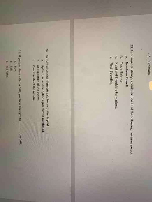 to the expiration date is known as: An American Option. b. A