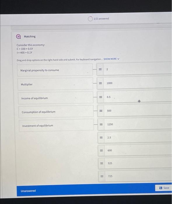 how do i do this? 2/21 answered Matching Consider this economy C=