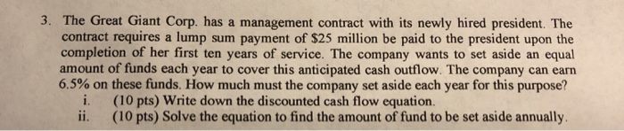 please answer all parts with work 3. The Great Giant Corp. has