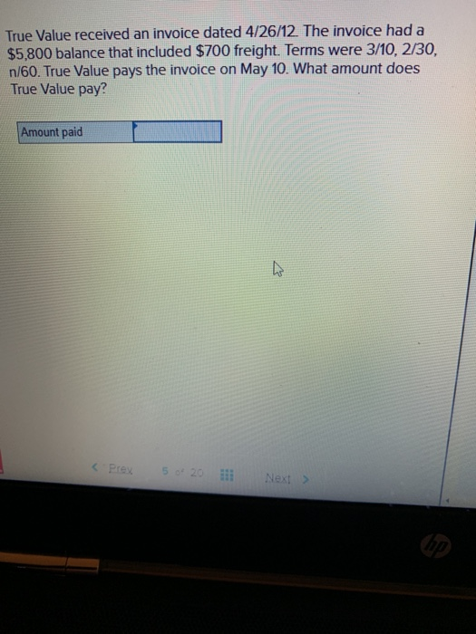  True Value received an invoice dated 4/26/12. The invoice had a