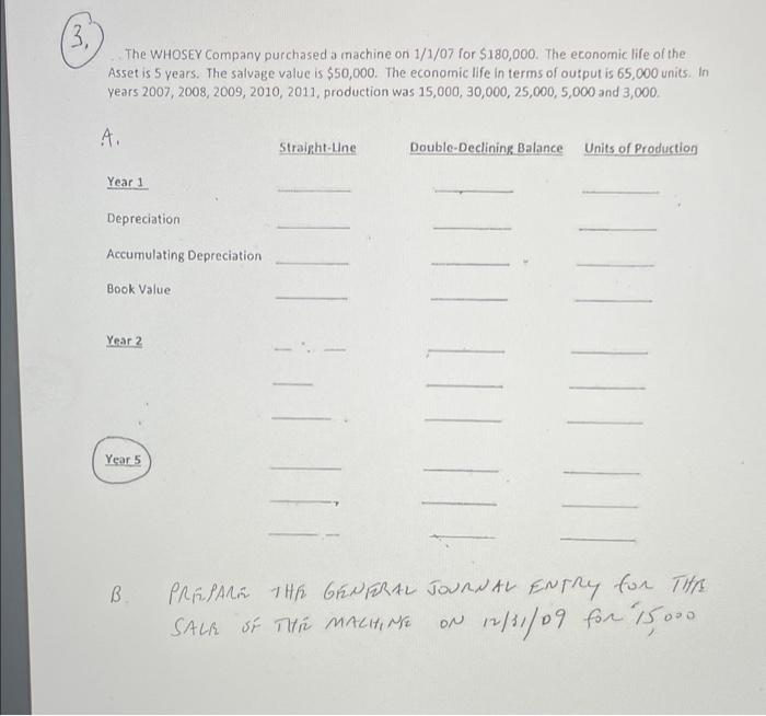  (3, The WHOSEY Company purchased a machine on 1/1/07 for $180,000.